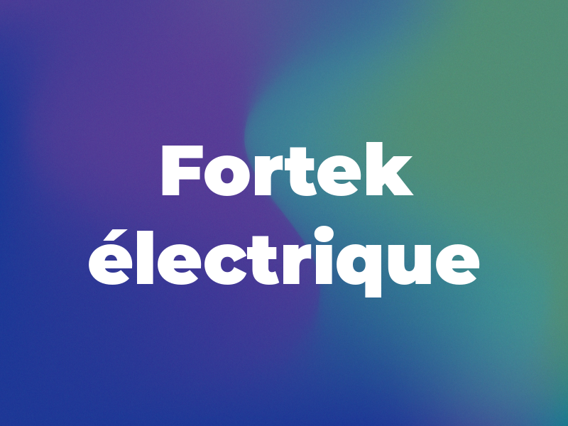 Fortek électrique