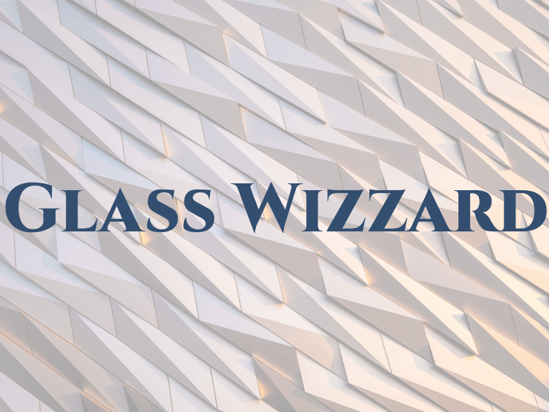 Glass Wizzard