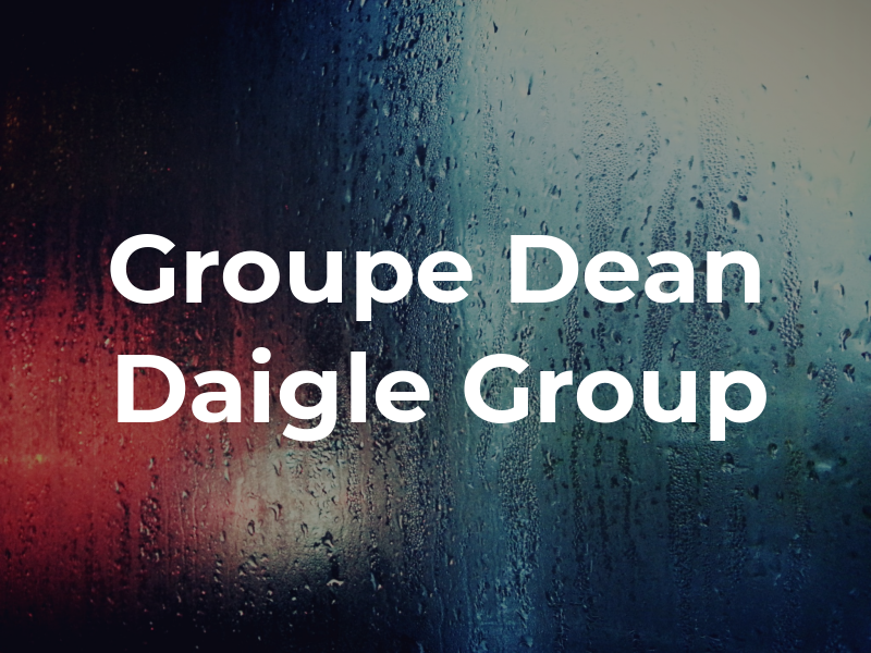 Groupe Dean Daigle Group