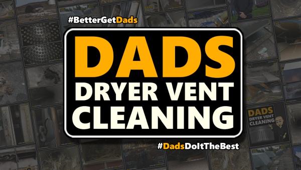 Dad's Dryer Vent Cleaning