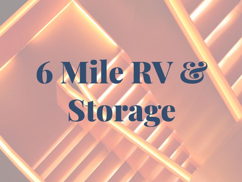 6 Mile RV & Storage