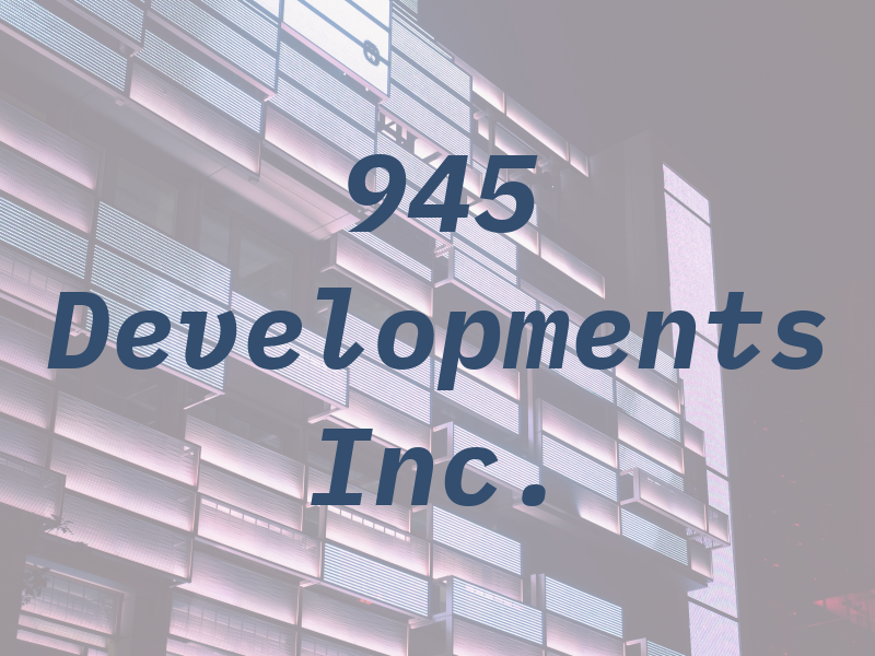 945 Developments Inc.