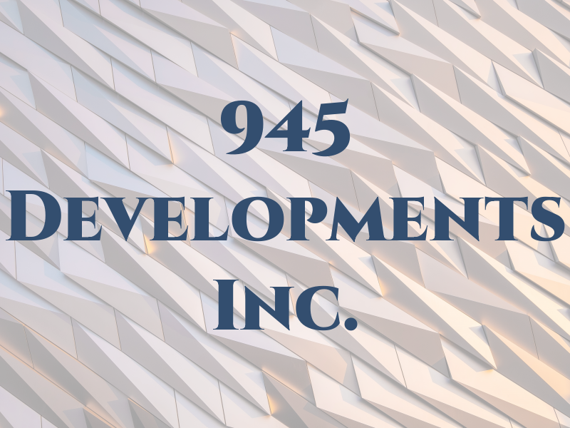 945 Developments Inc.