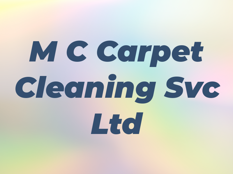 M C Carpet Cleaning Svc Ltd