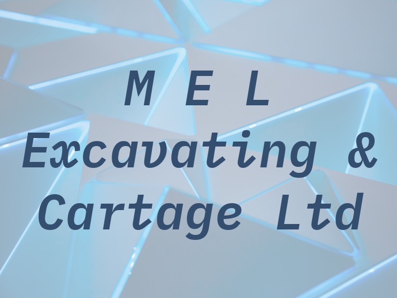 M E L Excavating & Cartage Ltd