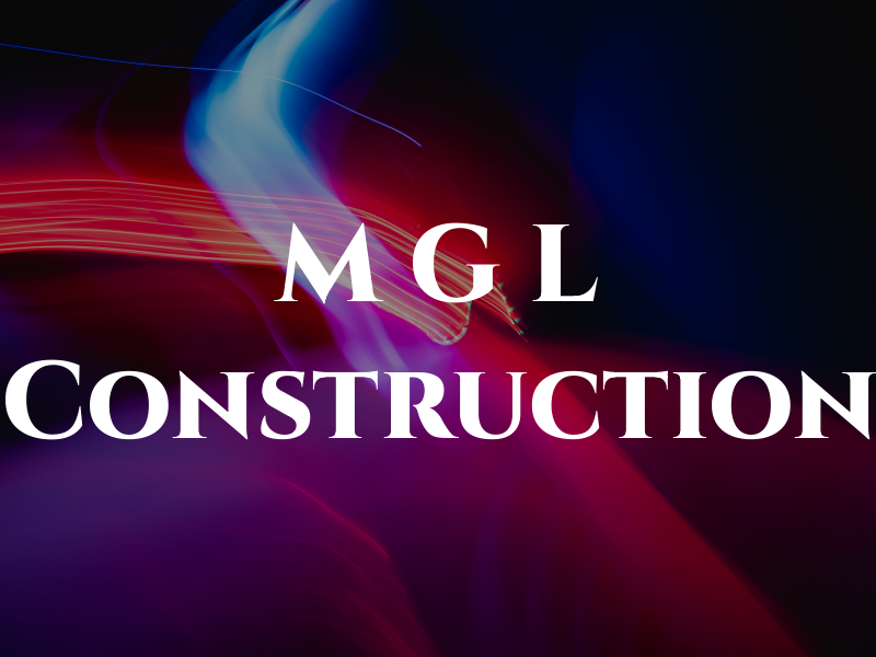 M G L Construction
