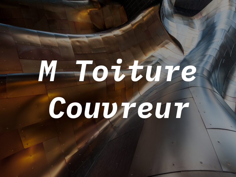 M Toiture Couvreur
