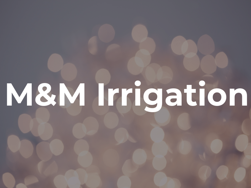 M&M Irrigation
