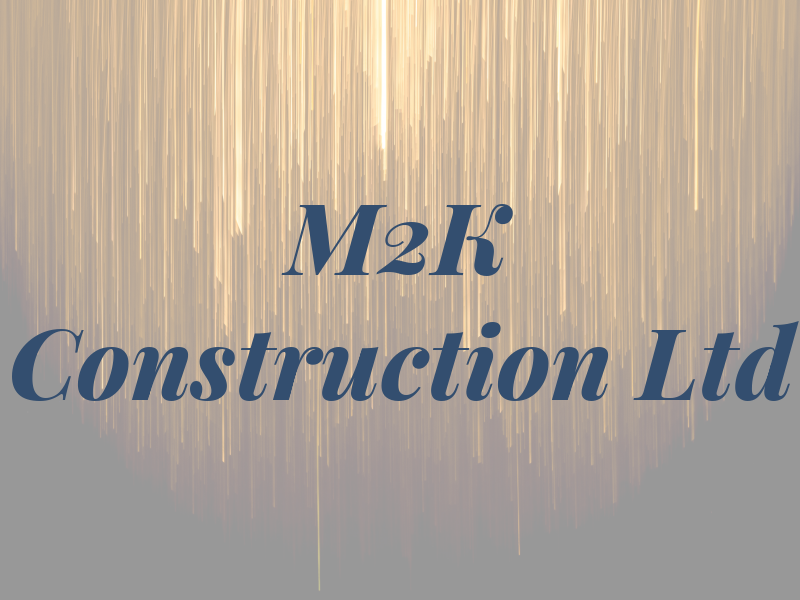 M2K Construction Ltd