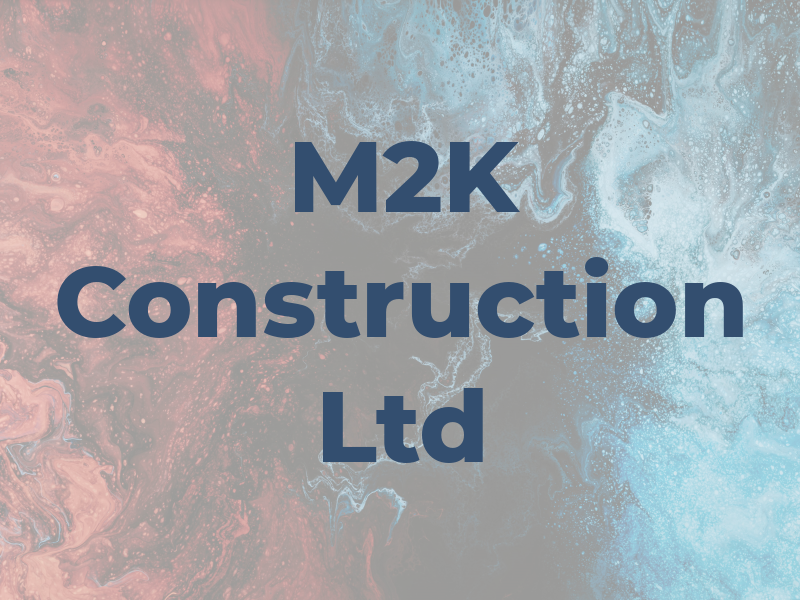 M2K Construction Ltd