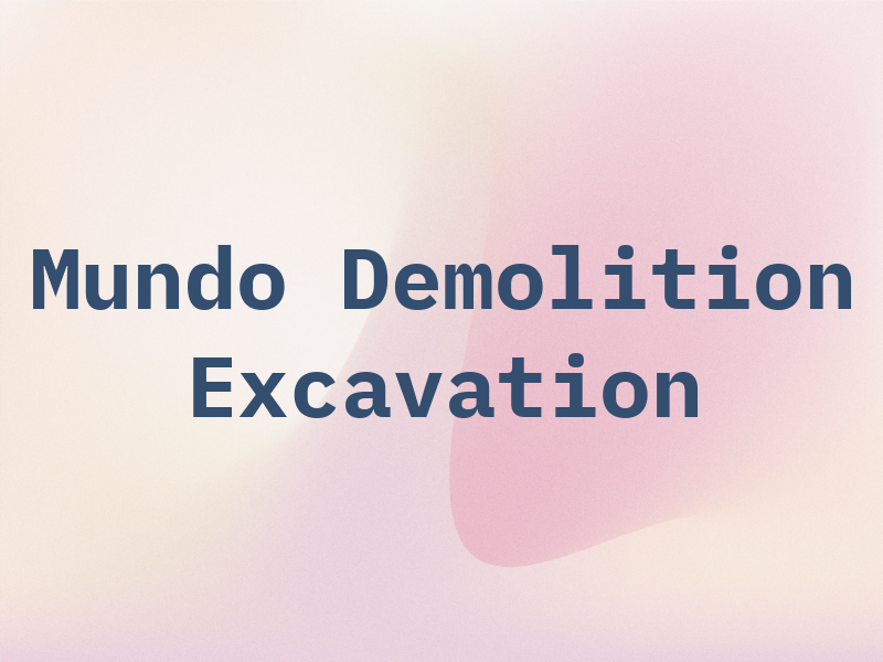 Mundo Demolition & Excavation