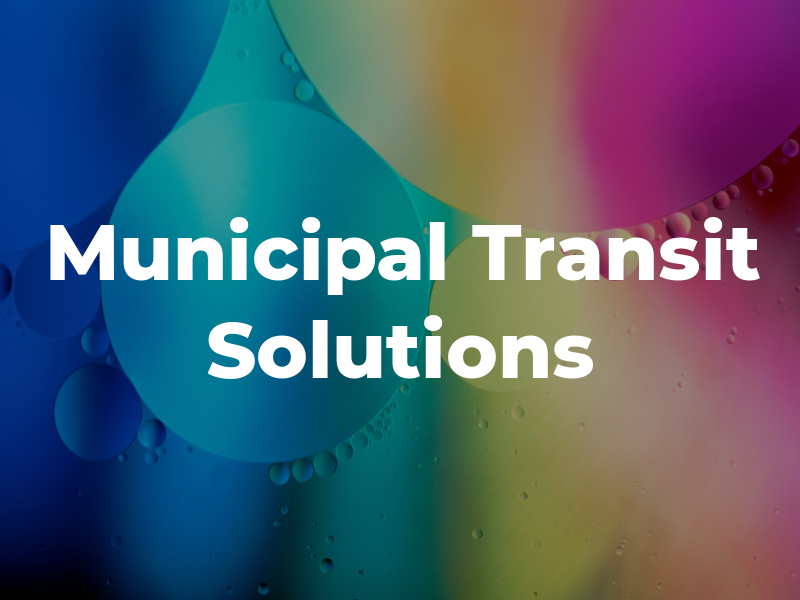 Municipal Transit Solutions