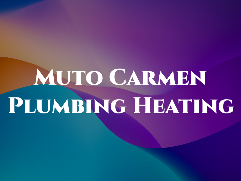 Muto Carmen Plumbing & Heating