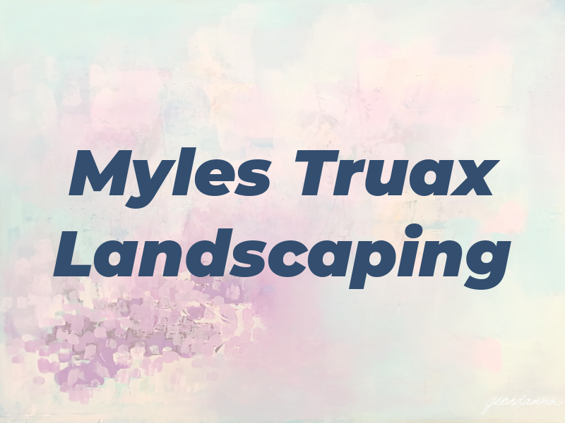 Myles Truax Landscaping