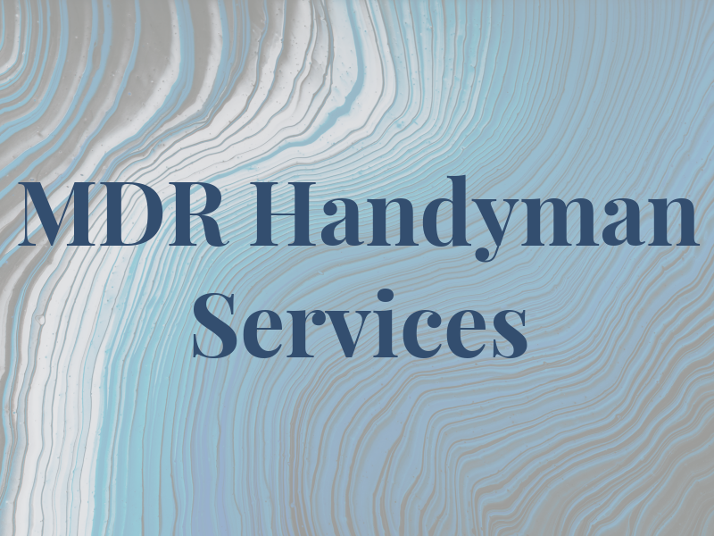 MDR Handyman Services
