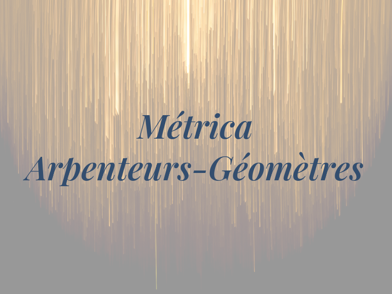 Métrica Arpenteurs-Géomètres