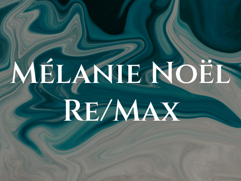 Mélanie Noël Re/Max