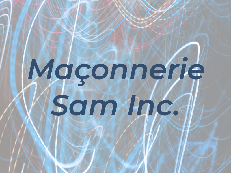 Maçonnerie Sam Inc.