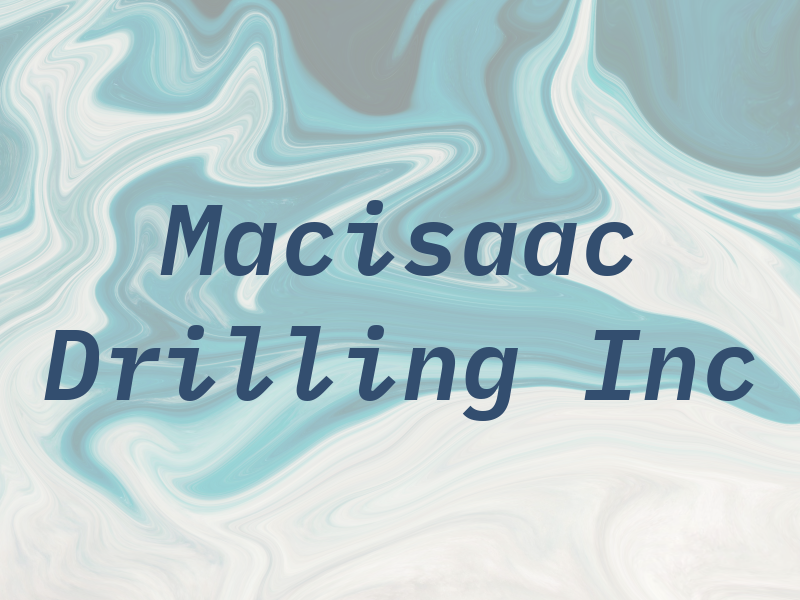 Macisaac Drilling Inc