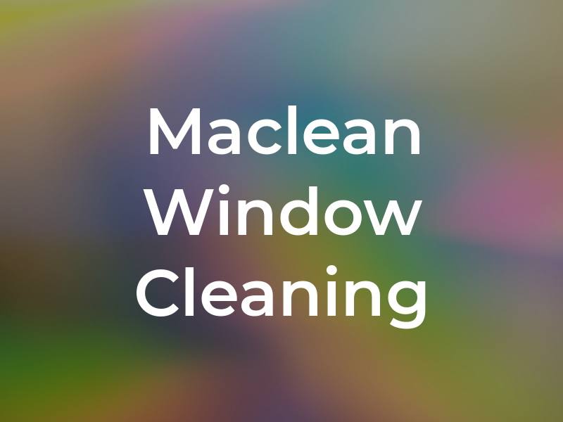 Maclean Window Cleaning
