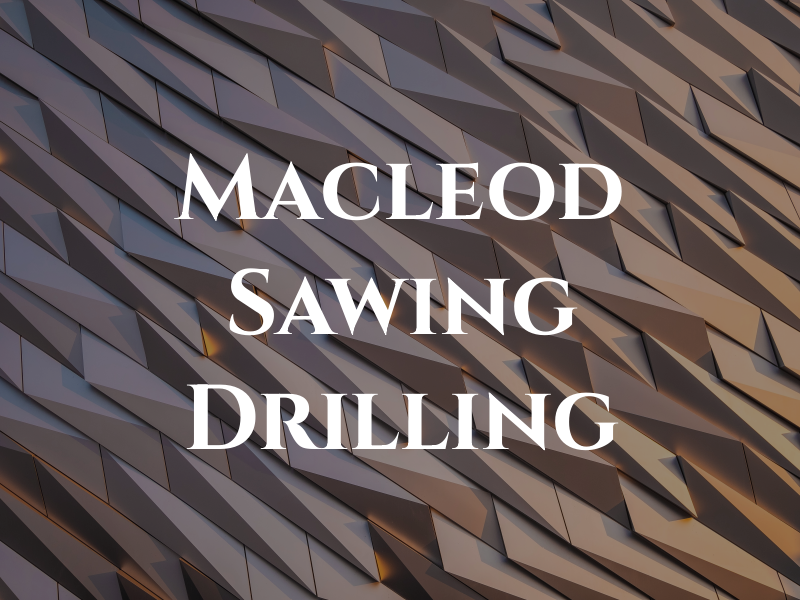 Macleod Sawing & Drilling Ltd