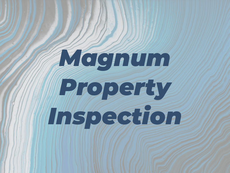 Magnum Property Inspection