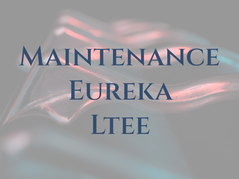 Maintenance Eureka Ltee