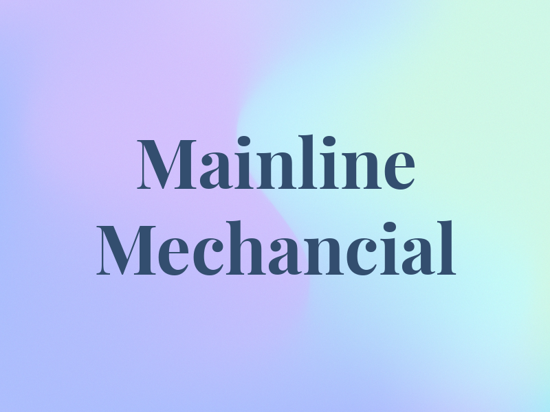 Mainline Mechancial