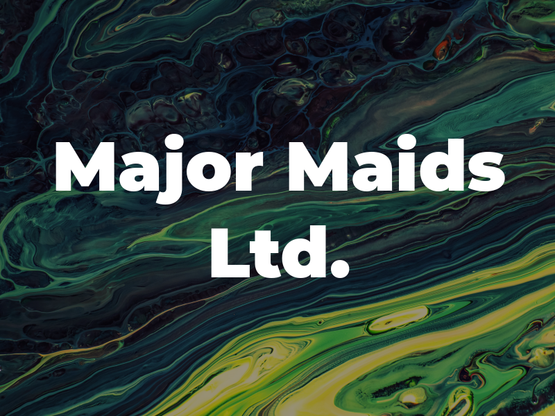 Major Maids Ltd.