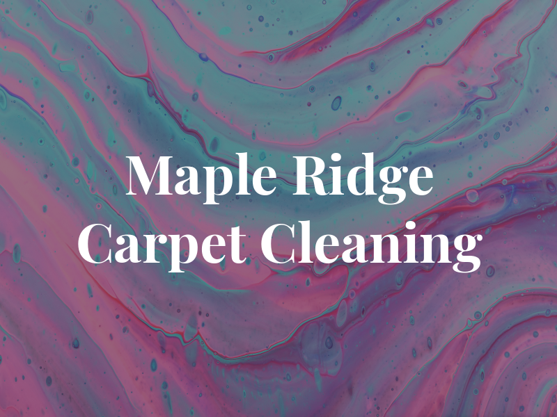 Maple Ridge Carpet Cleaning