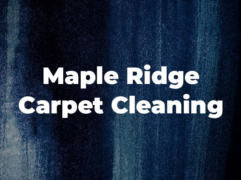 Maple Ridge Carpet Cleaning