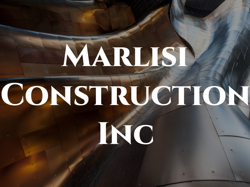 Marlisi Construction Inc