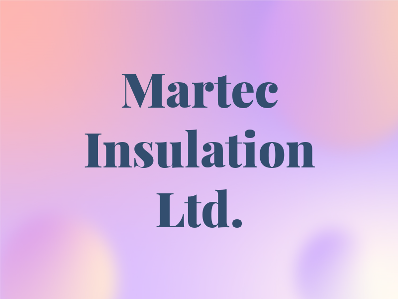 Martec Insulation Ltd.