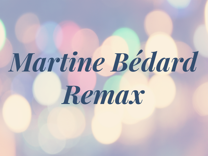 Martine Bédard Remax