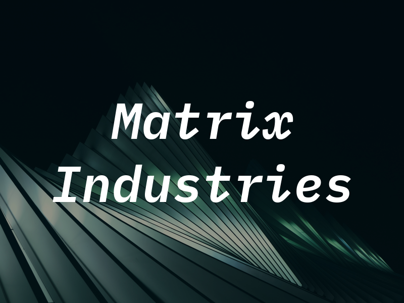 Matrix Industries