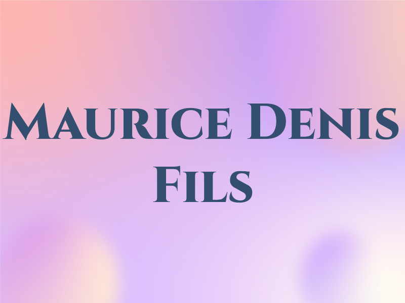 Maurice Denis & Fils Inc