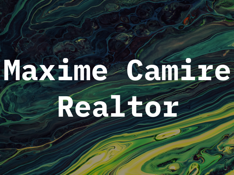 Maxime Camire Realtor