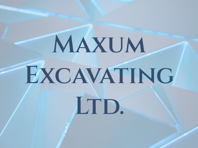 Maxum Excavating Ltd.