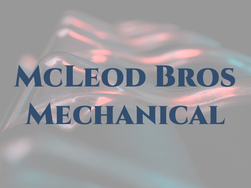 McLeod Bros Mechanical Inc