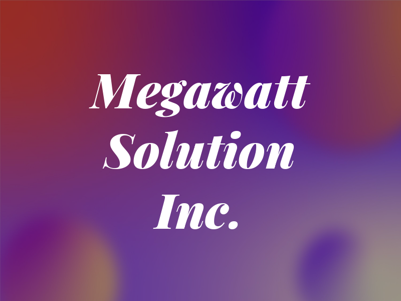 Megawatt Solution Inc.