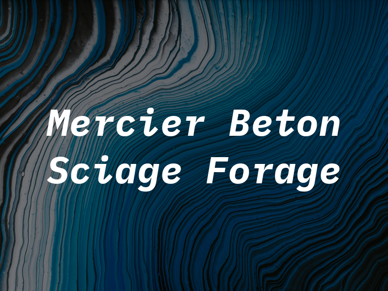 Mercier Beton Sciage Forage