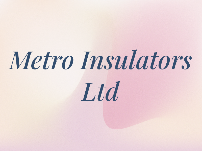 Metro Insulators Ltd