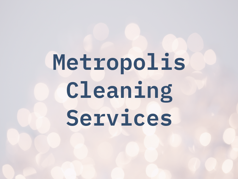 Metropolis Cleaning Services