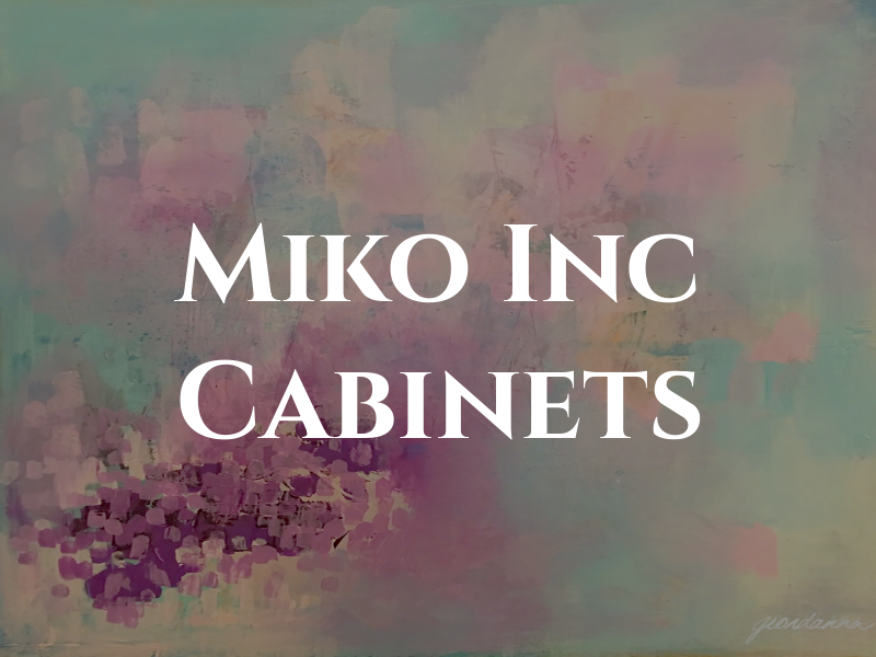 Miko Inc Cabinets