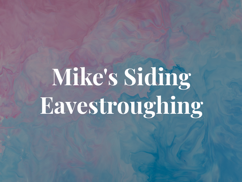 Mike's Siding & Eavestroughing