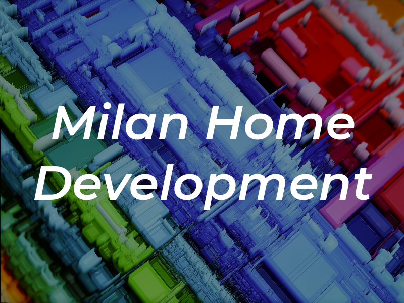 Milan Home Development