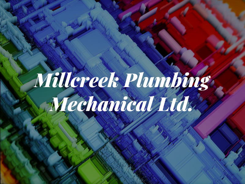 Millcreek Plumbing and Mechanical Ltd.