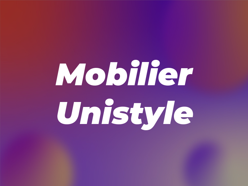 Mobilier Unistyle