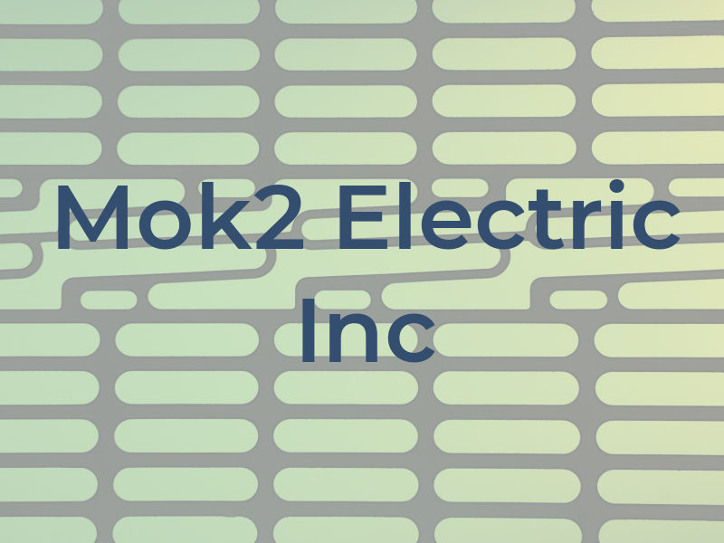 Mok2 Electric Inc