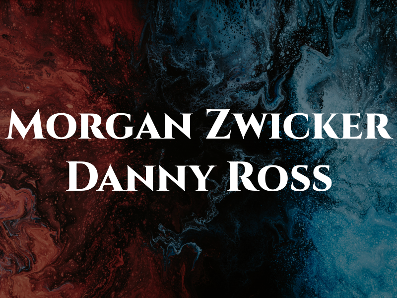 Morgan Zwicker & Danny Ross